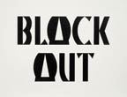 Blocked Out, Blacked Out